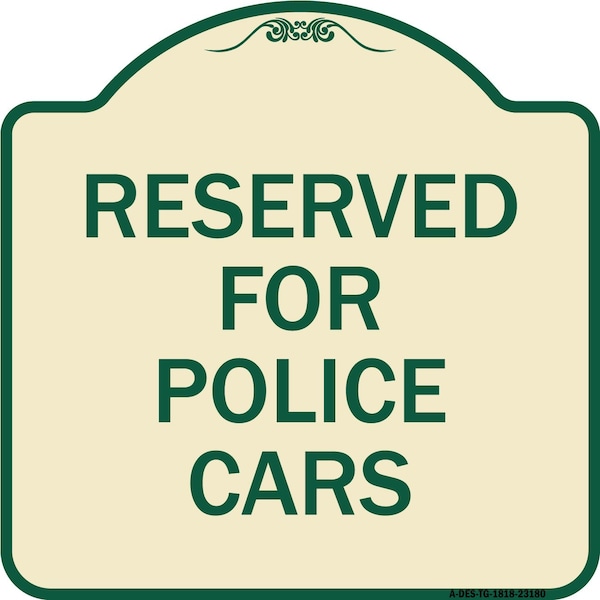 Reserved for Police Cars Heavy-Gauge Aluminum Architectural Sign, 18" x 18", TG-1818-23180